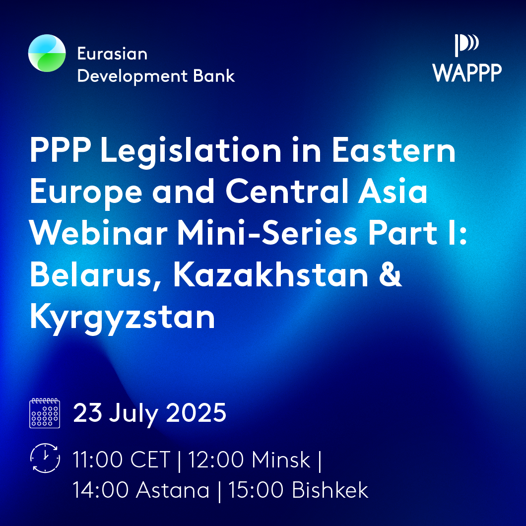 PPP Legislation in Eastern Europe and Central Asia Webinar Mini-Series Part I: Belarus, Kazakhstan & Kyrgyzstan