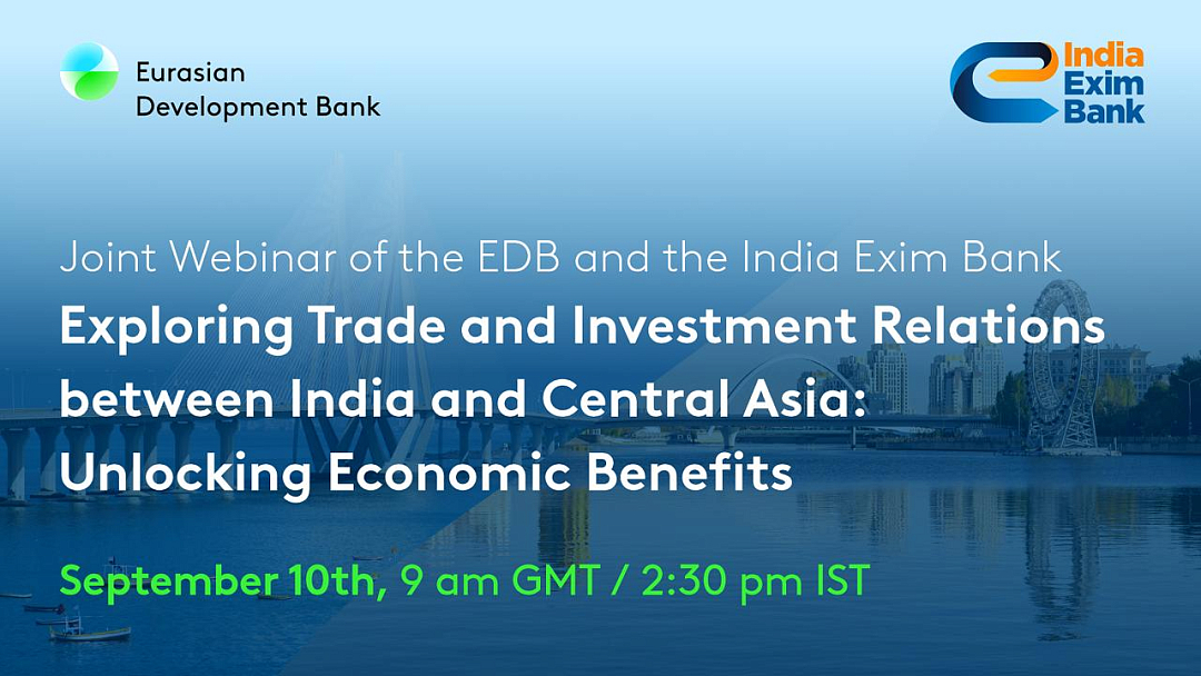 EDB and India Exim Bank to Host Joint Webinar on Unlocking Trade Potential Between India and Central Asia