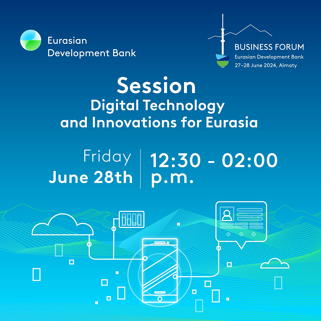 Digital technology and innovations for Eurasia: sector leaders to discuss key developments at the EDB Business Forum